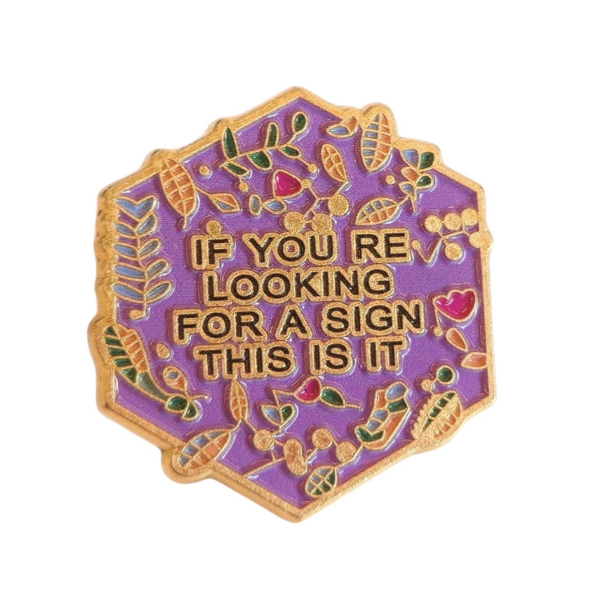 If You're Looking For a Sign, This Is It | Collectible Pin - Velora