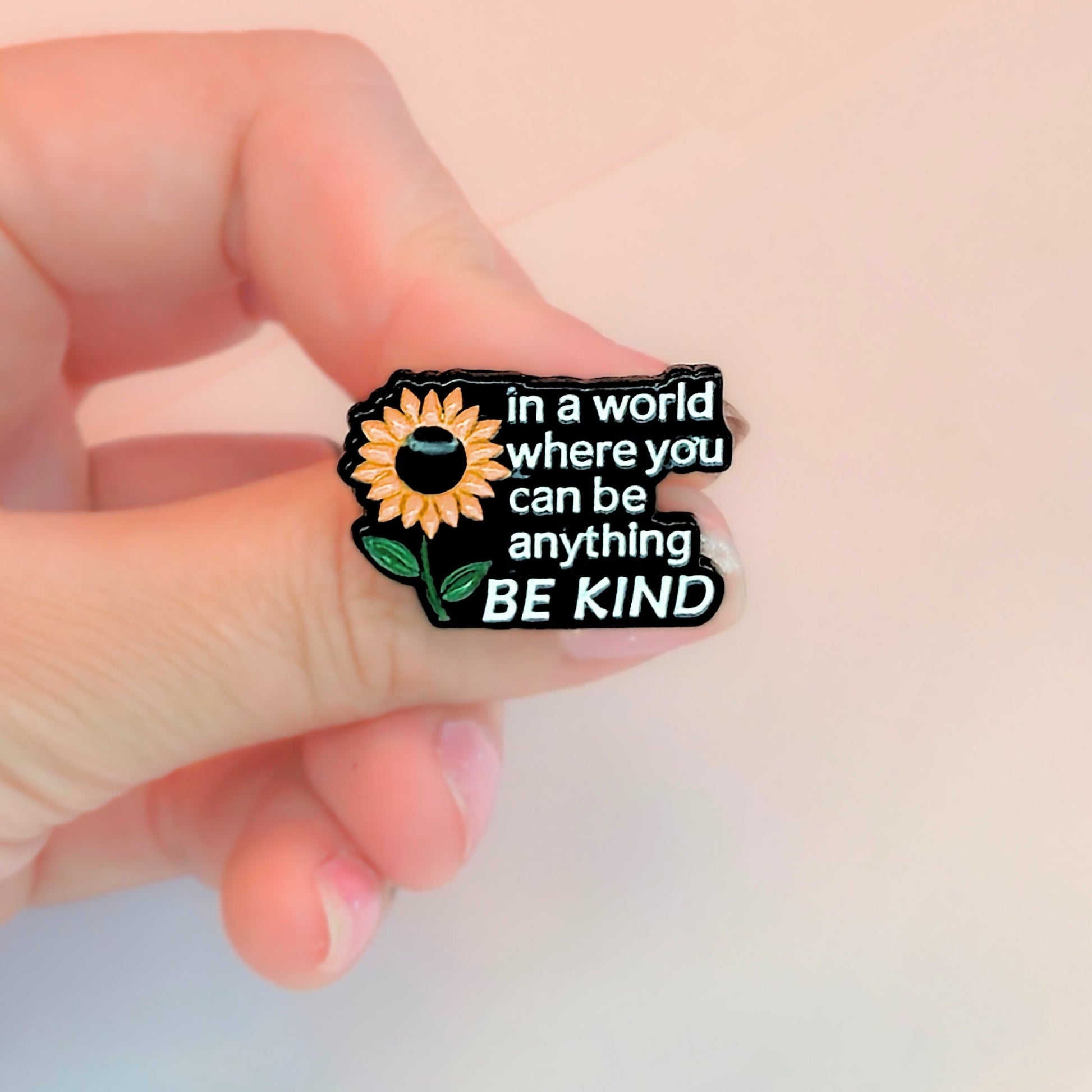In a World Where You Can Be Anything Be Kind | Collectible Pin - Velora