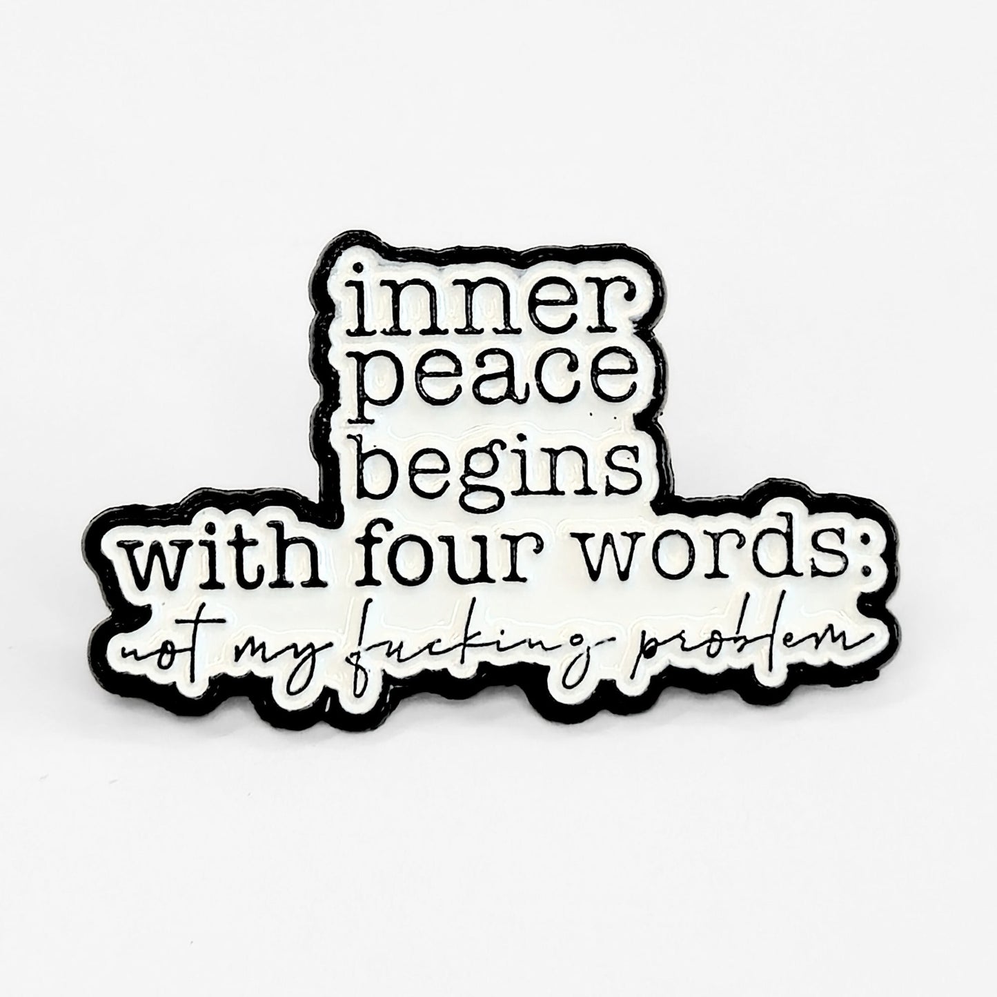 Inner Peace Begins With Four Words | Collectible Pin - Velora Luxury Fashion