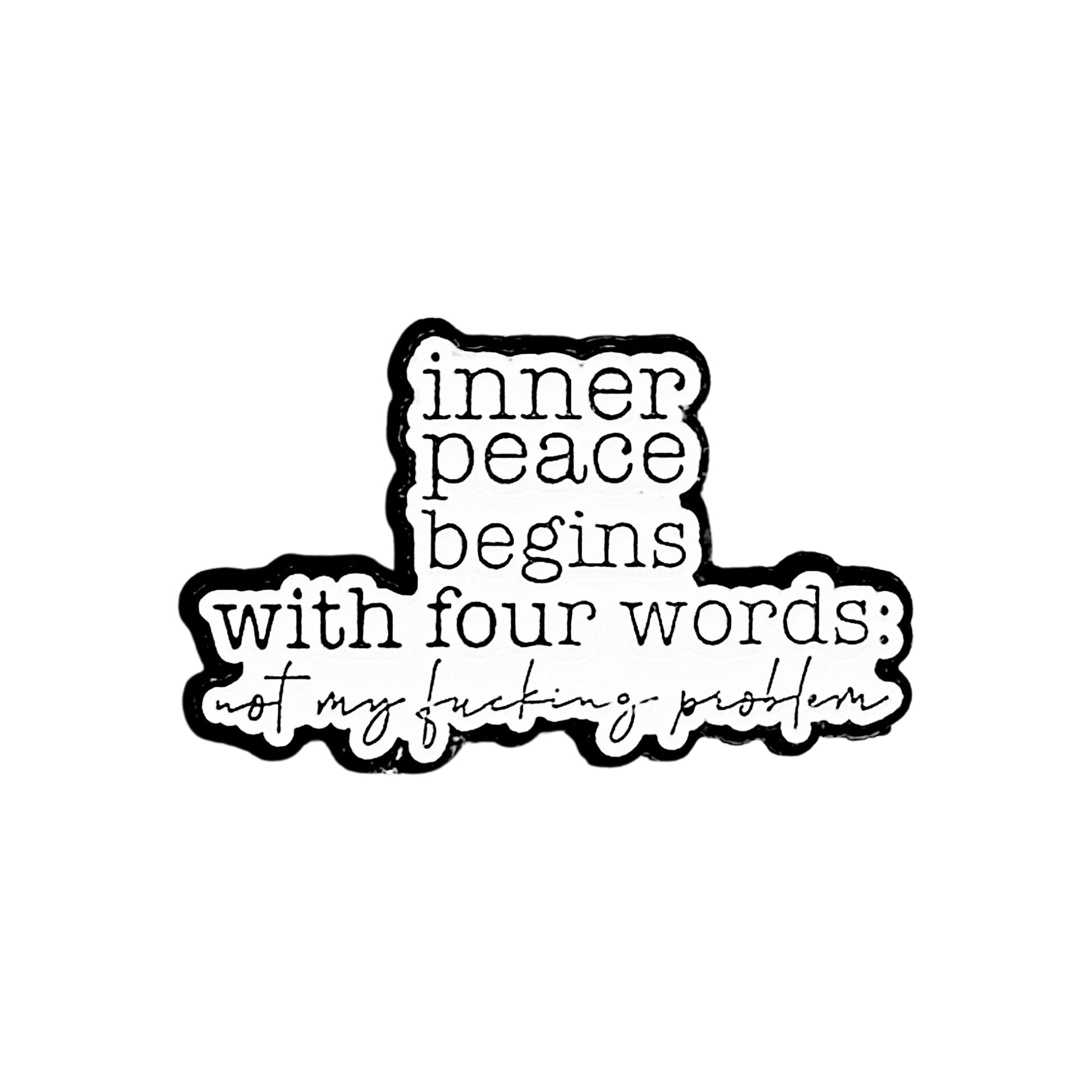 Inner Peace Begins With Four Words | Collectible Pin - Velora