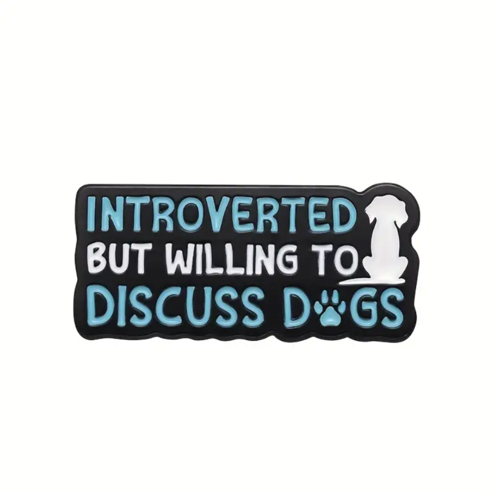Introverted But Willing to Discuss Dogs | Collectible Pin - Velora