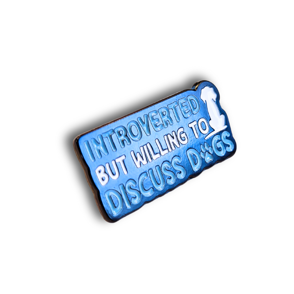 Introverted But Willing to Discuss Dogs | Collectible Pin - Velora