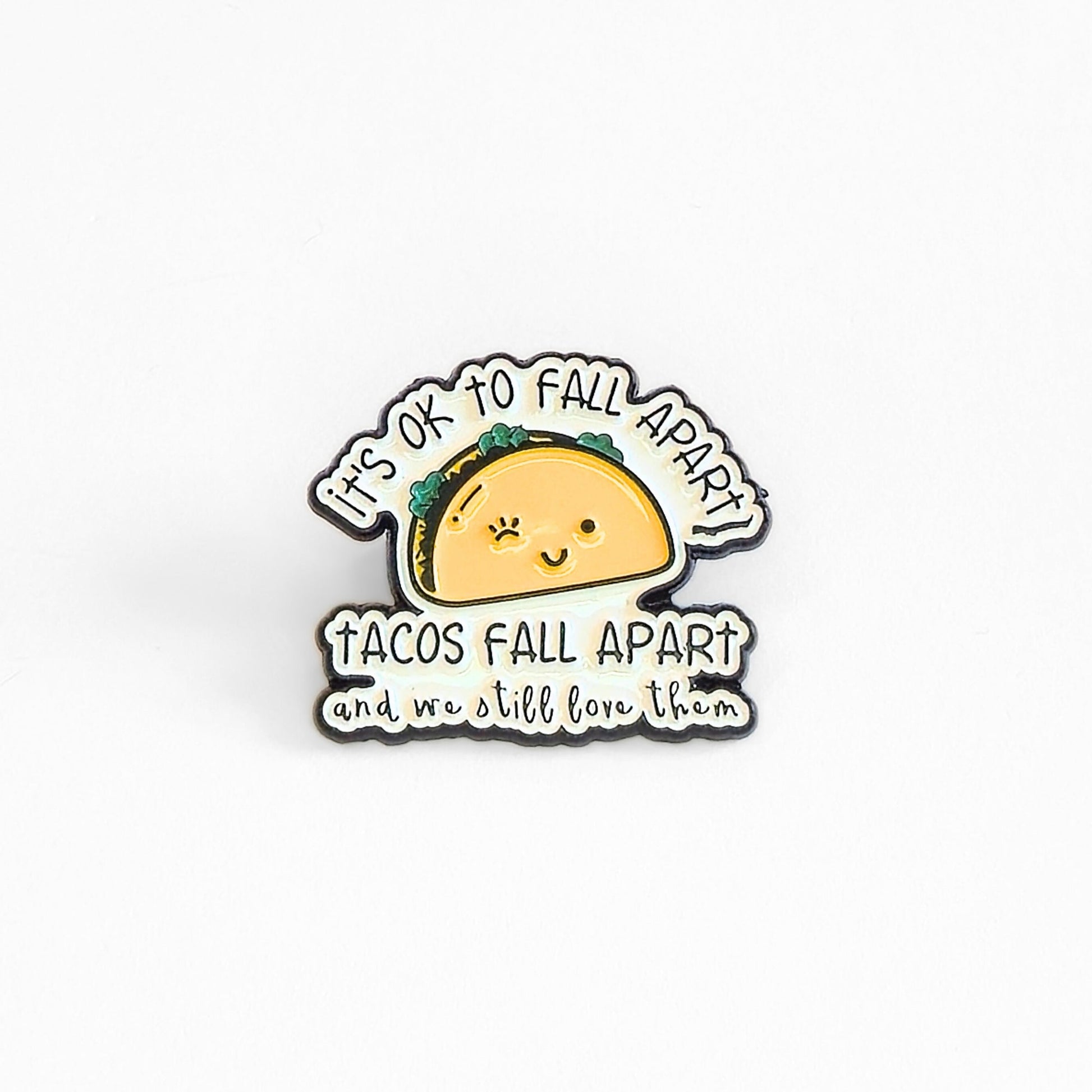 It's Ok To Fall Apart (Tacos Fall Apart) | Collectible Pin - Velora