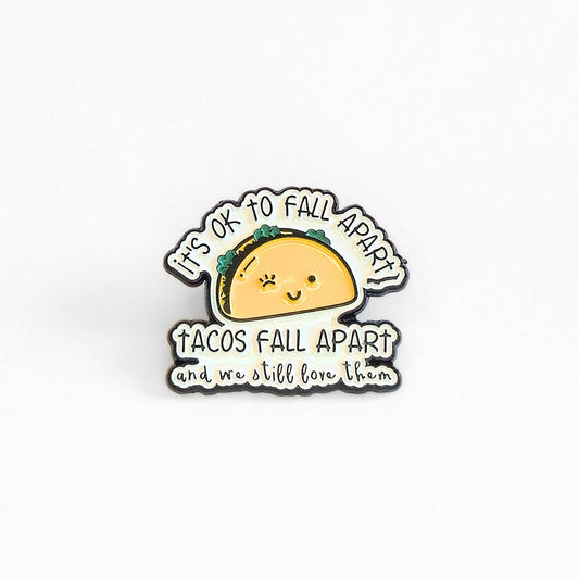 It's Ok To Fall Apart (Tacos Fall Apart) | Collectible Pin - Velora