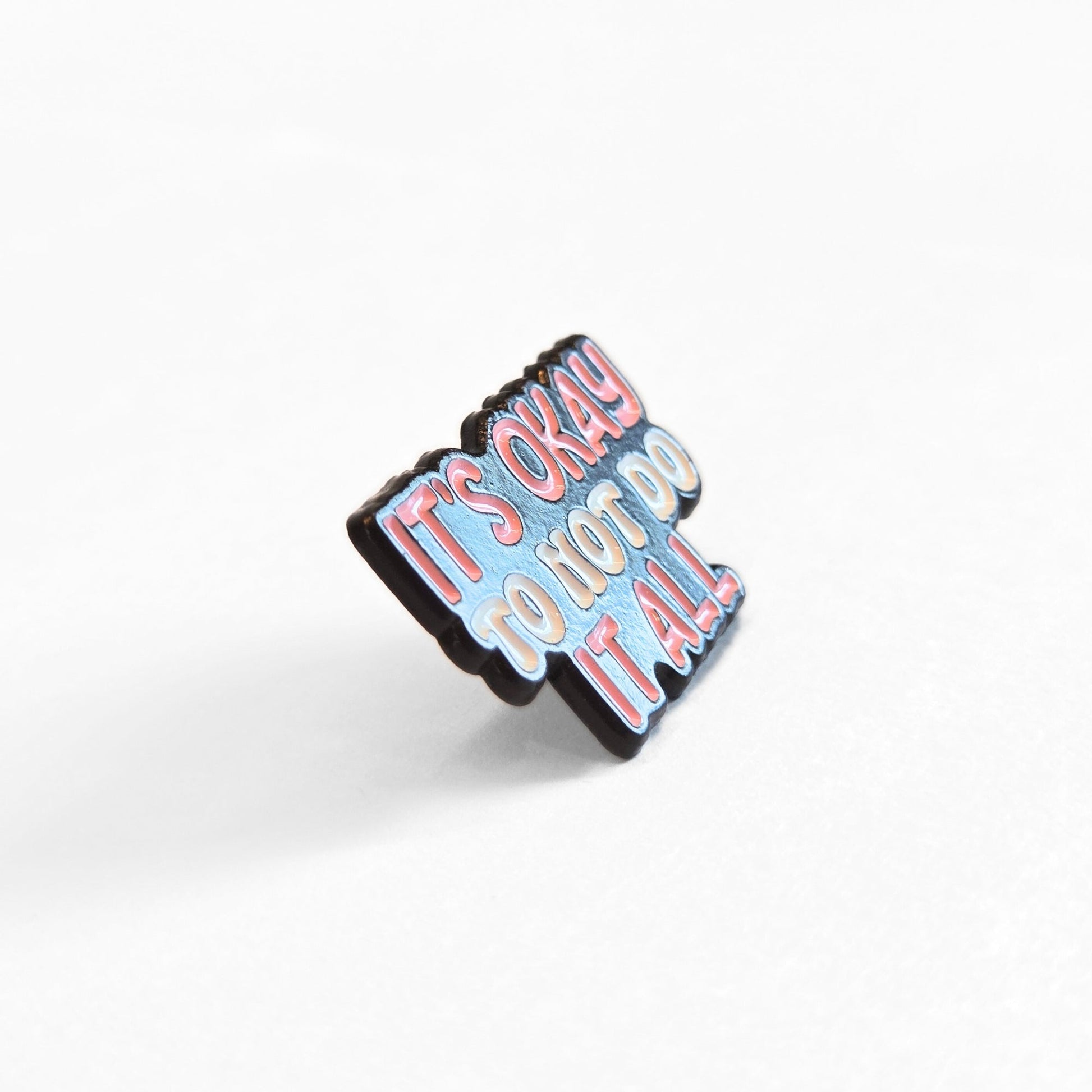 It's Okay to Not Do It All | Collectible Pin - Velora