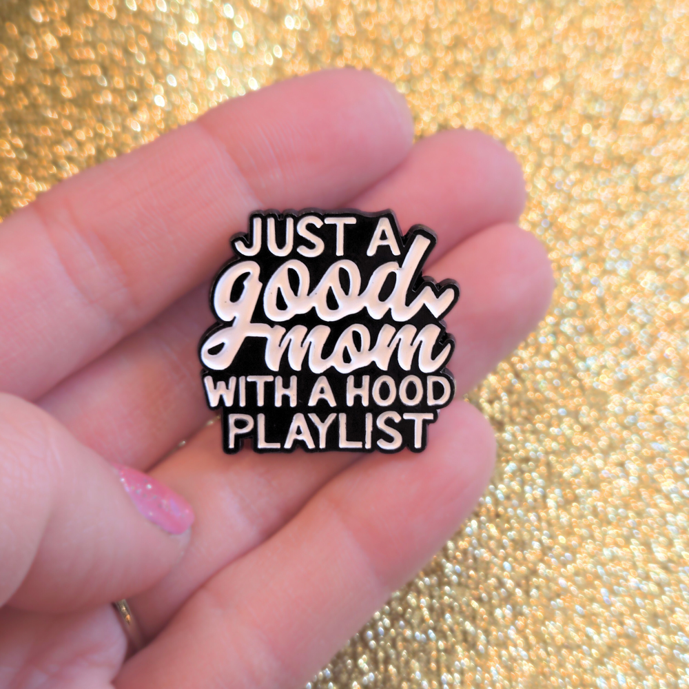 Just a Good Mom With a Hood Playlist | Collectible Pin - Velora