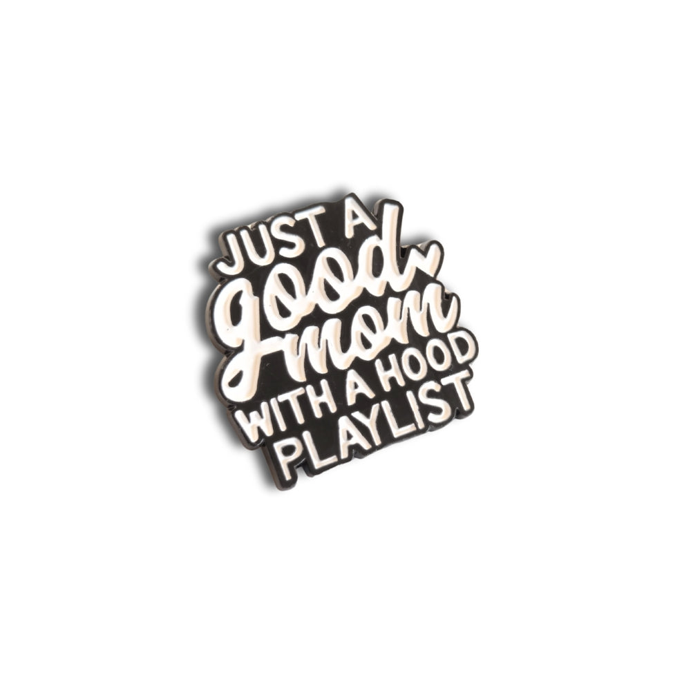 Just a Good Mom With a Hood Playlist | Collectible Pin - Velora