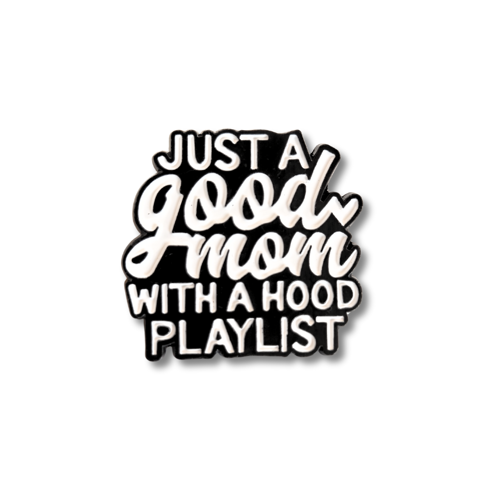 Just a Good Mom With a Hood Playlist | Collectible Pin - Velora