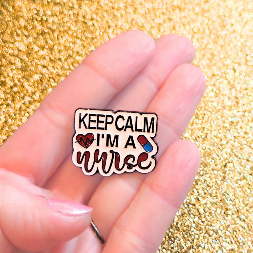 Keep Calm I'm a Nurse | Collectible Pin - Velora