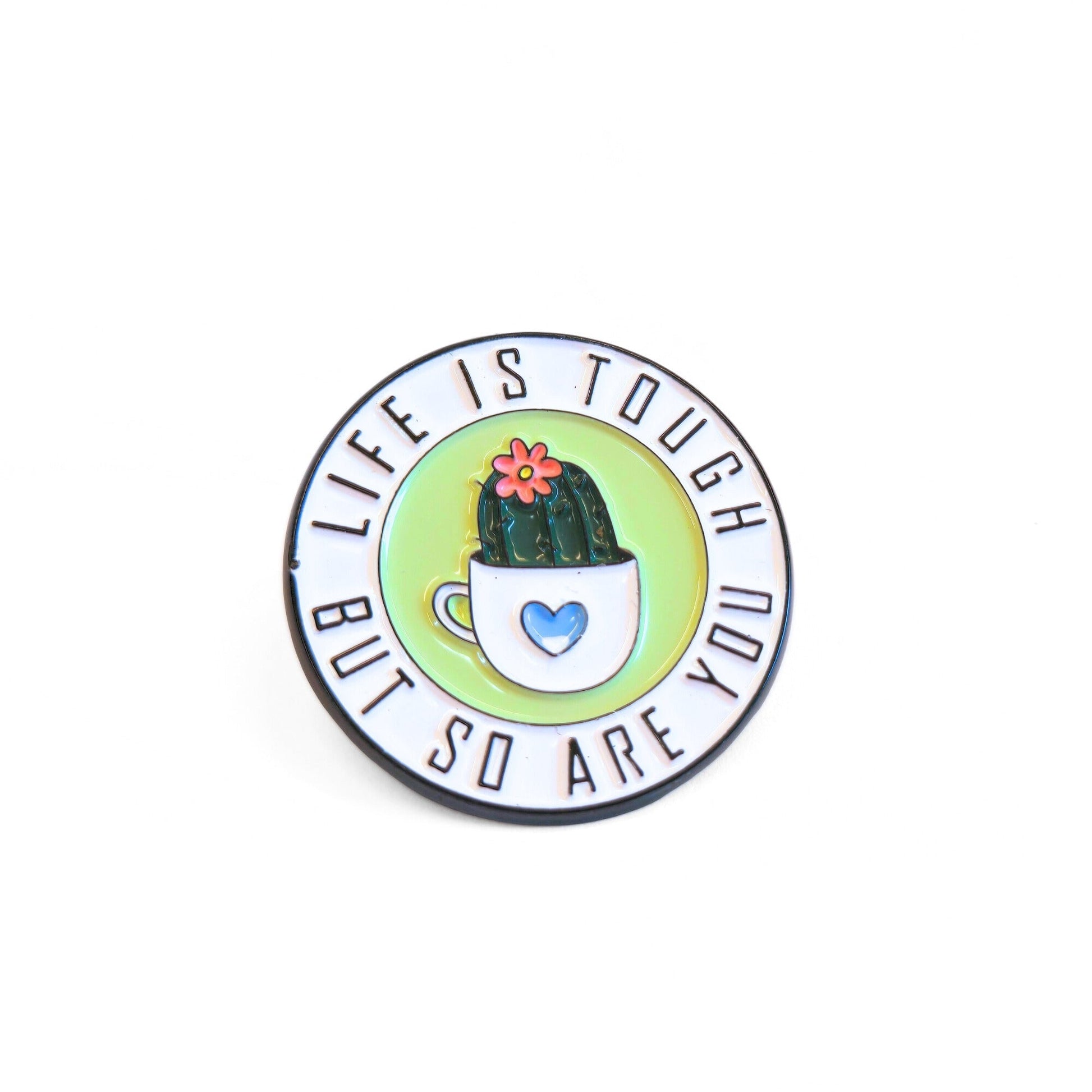 Life Is Tough But So Are You | Collectible Pin - Velora