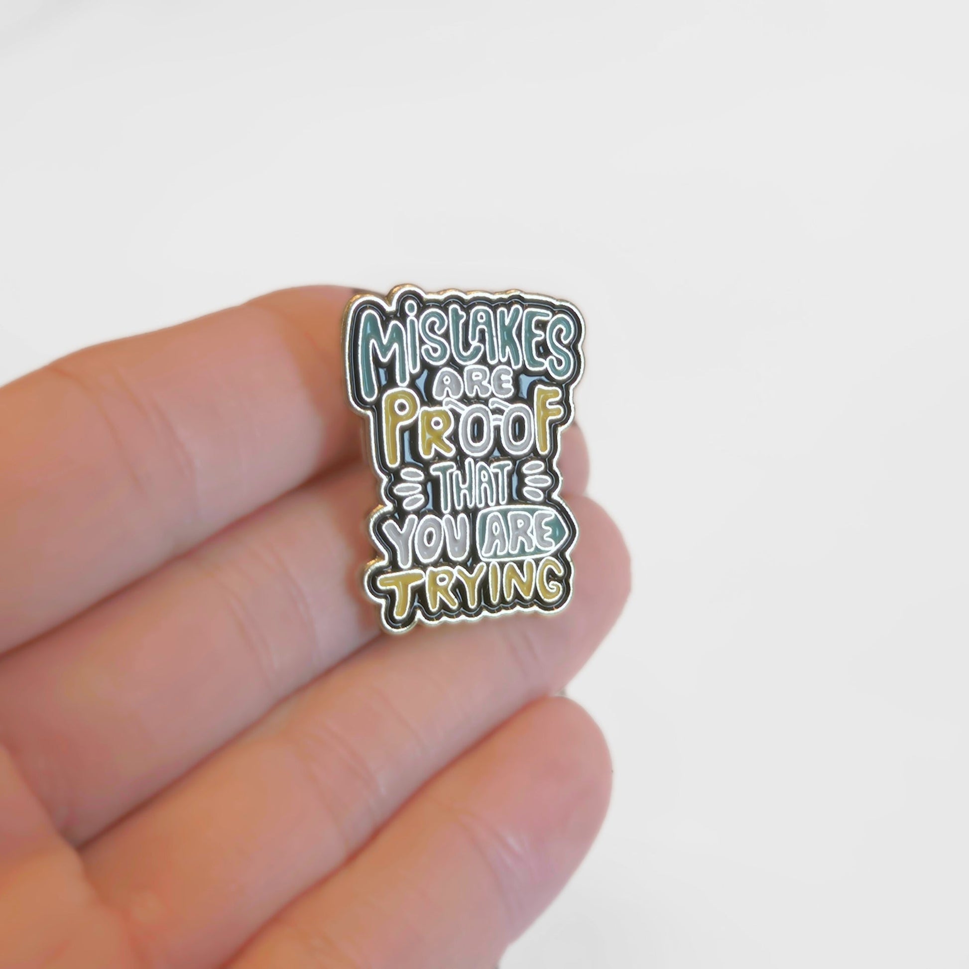 Mistakes Are Proof That You Are Trying | Collectible Pin - Velora