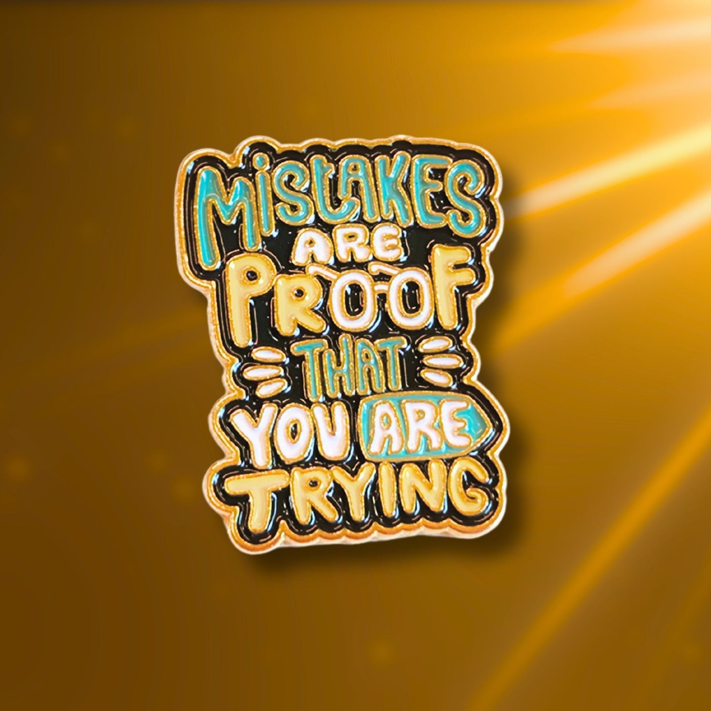 Mistakes Are Proof That You Are Trying | Collectible Pin - Velora