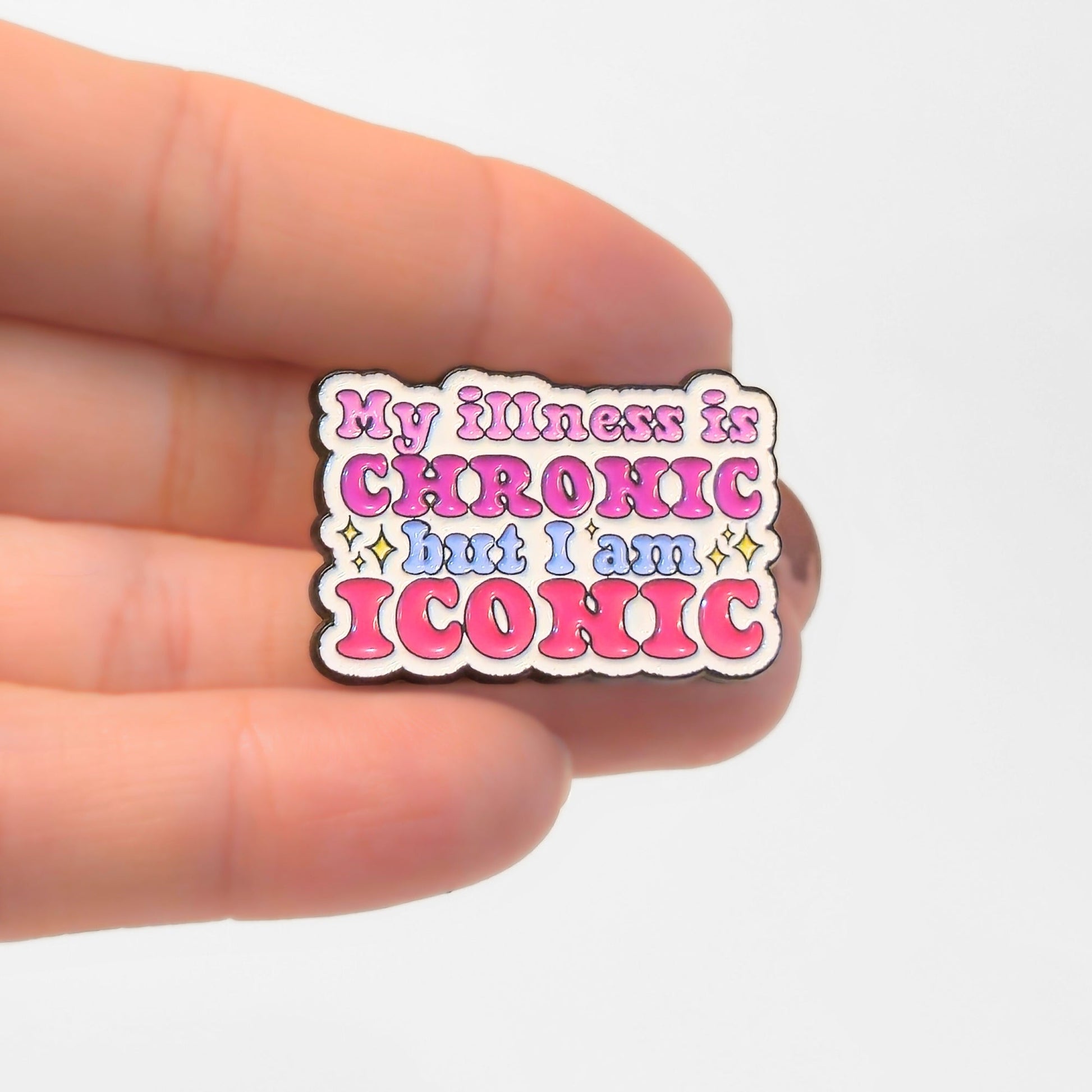 My Illness Is Chronic But I'm Iconic | Collectible Pin - Velora
