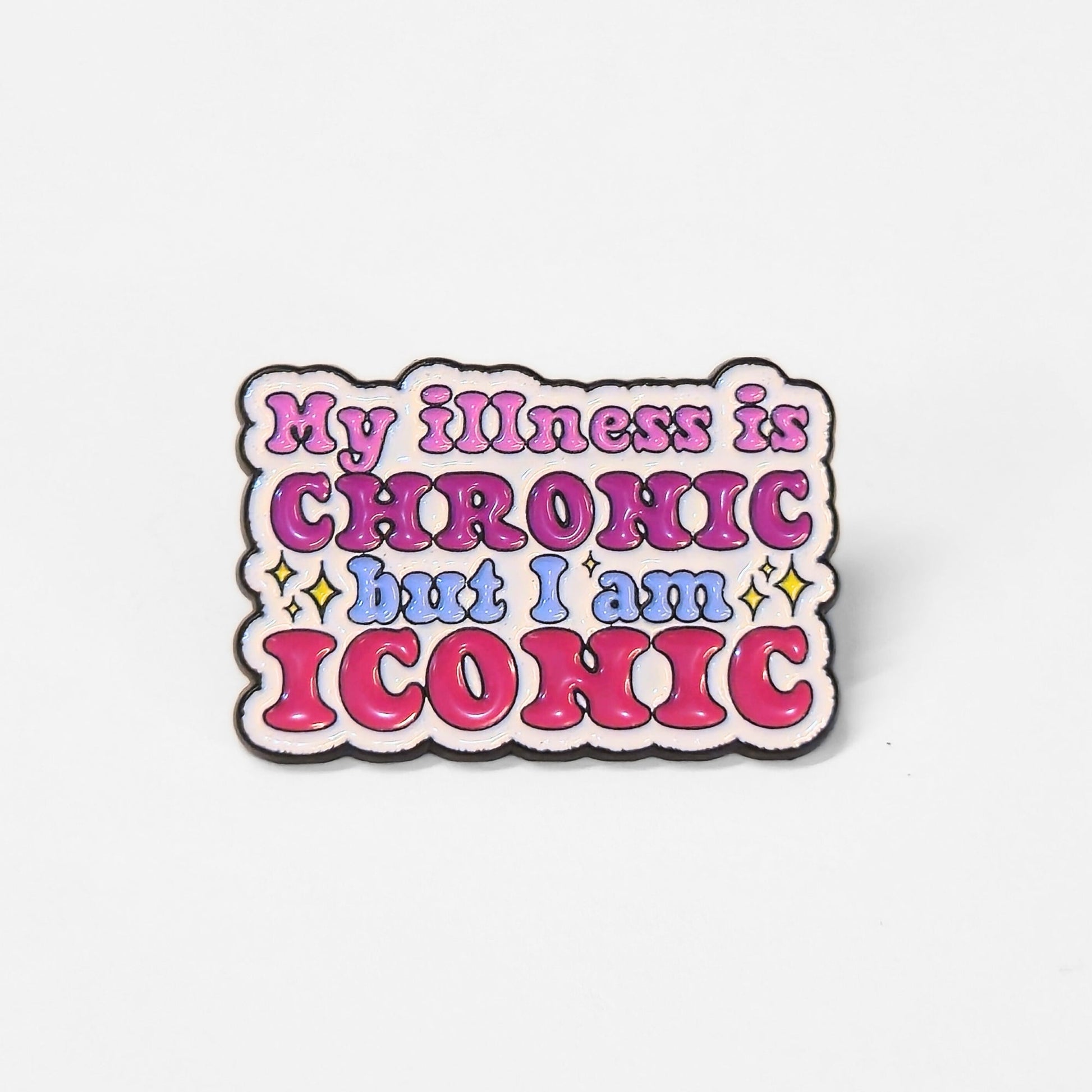 My Illness Is Chronic But I'm Iconic | Collectible Pin - Velora