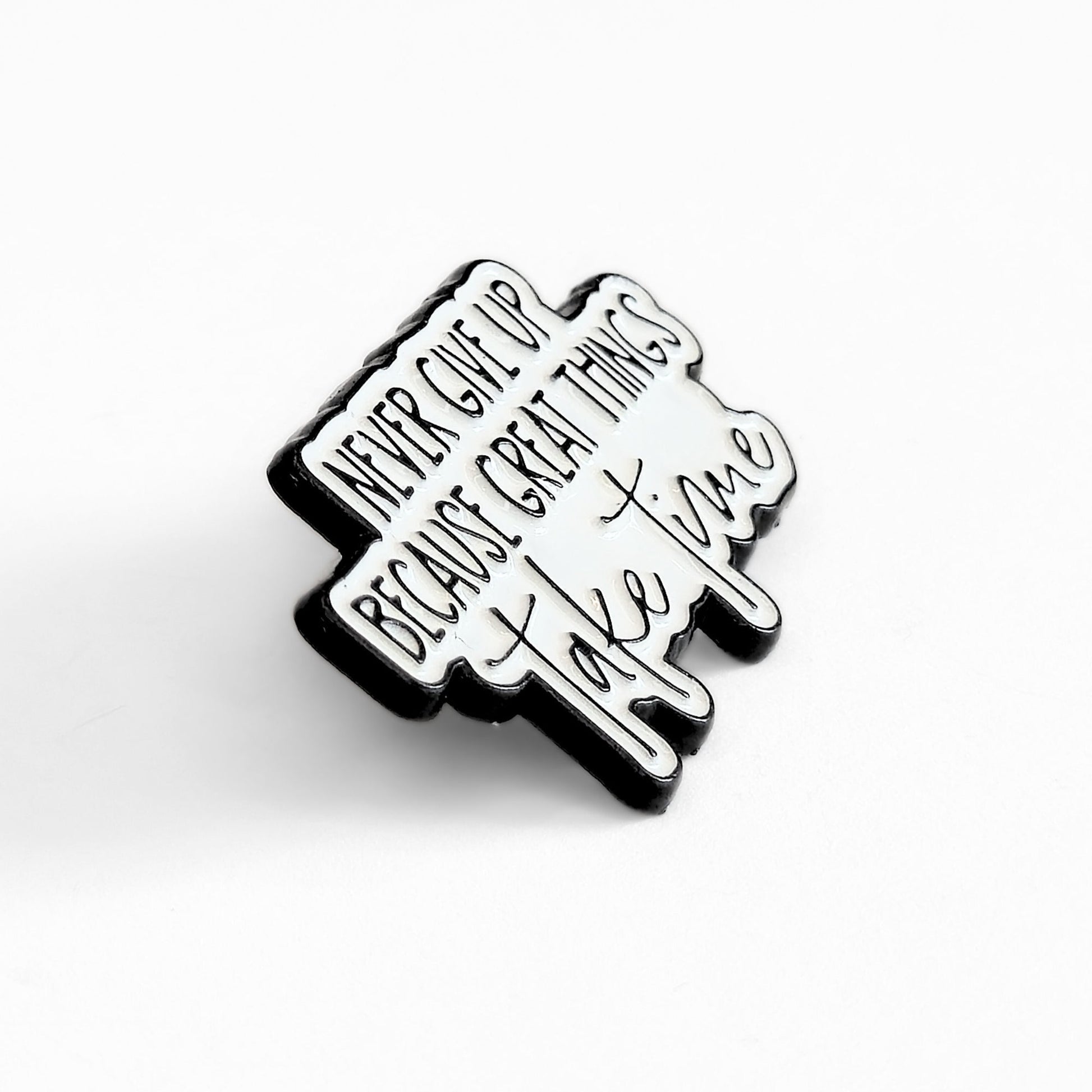 Never Give Up Because Great Things Take Time | Collectible Pin - Velora