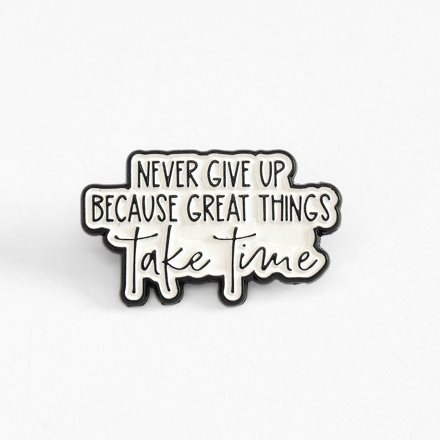 Never Give Up Because Great Things Take Time | Collectible Pin - Velora
