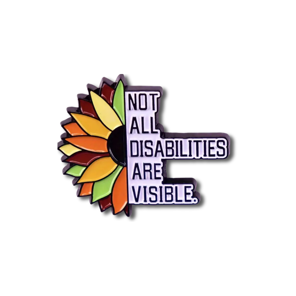 Not All Disabilities Are Visible | Collectible Pin - Velora