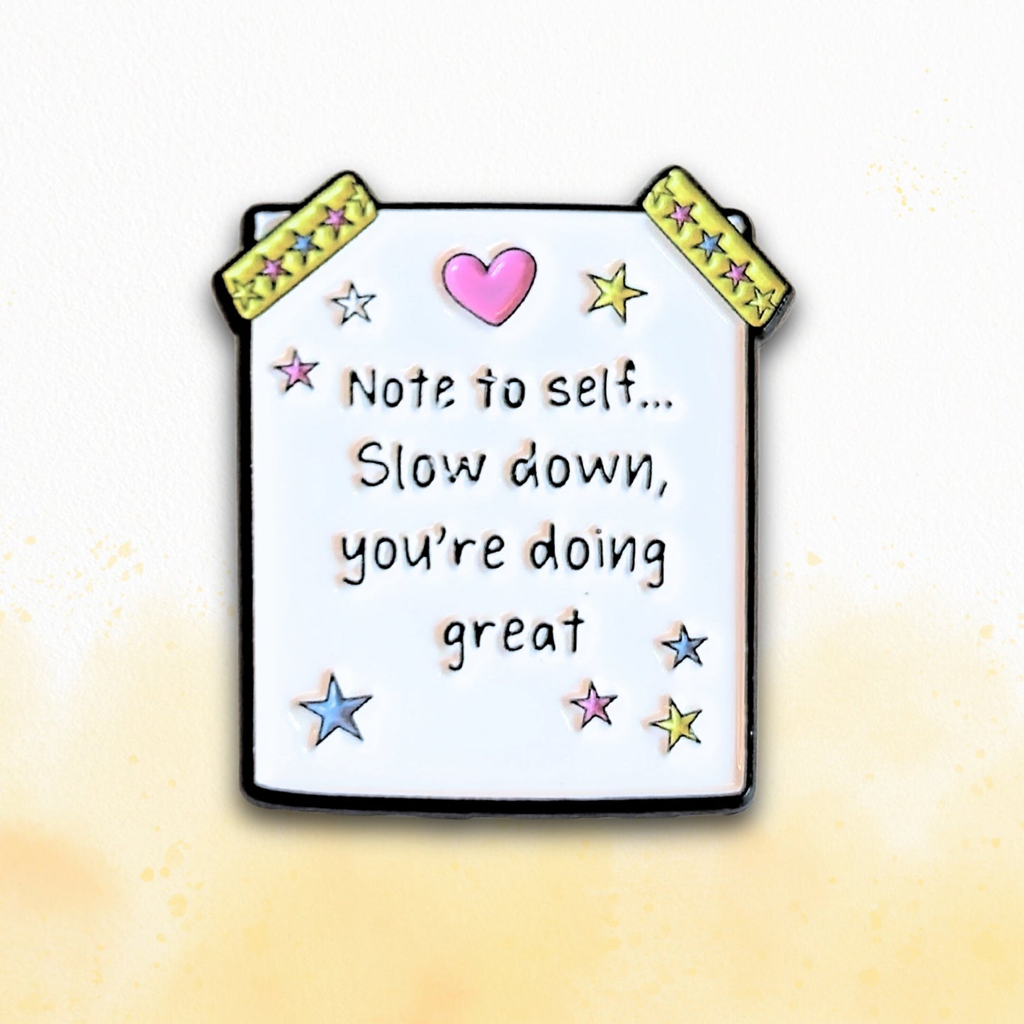 Note to Self... Slow Down, You're Doing Great | Collectible Pin - Velora