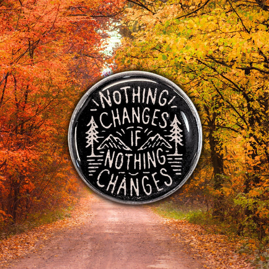 Nothing Changes If Nothing Changes | Collectible Pin - Velora