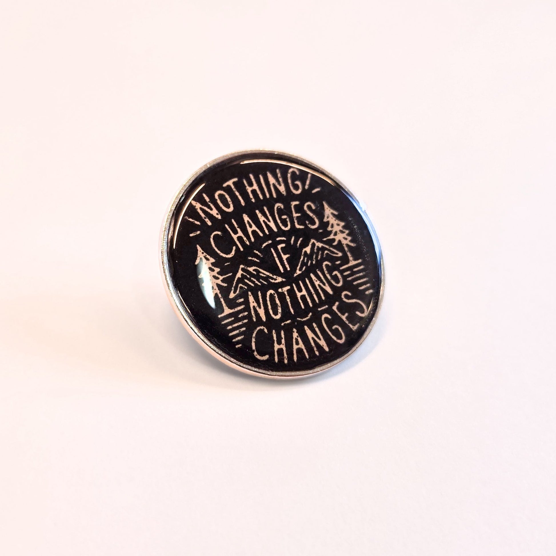 Nothing Changes If Nothing Changes | Collectible Pin - Velora