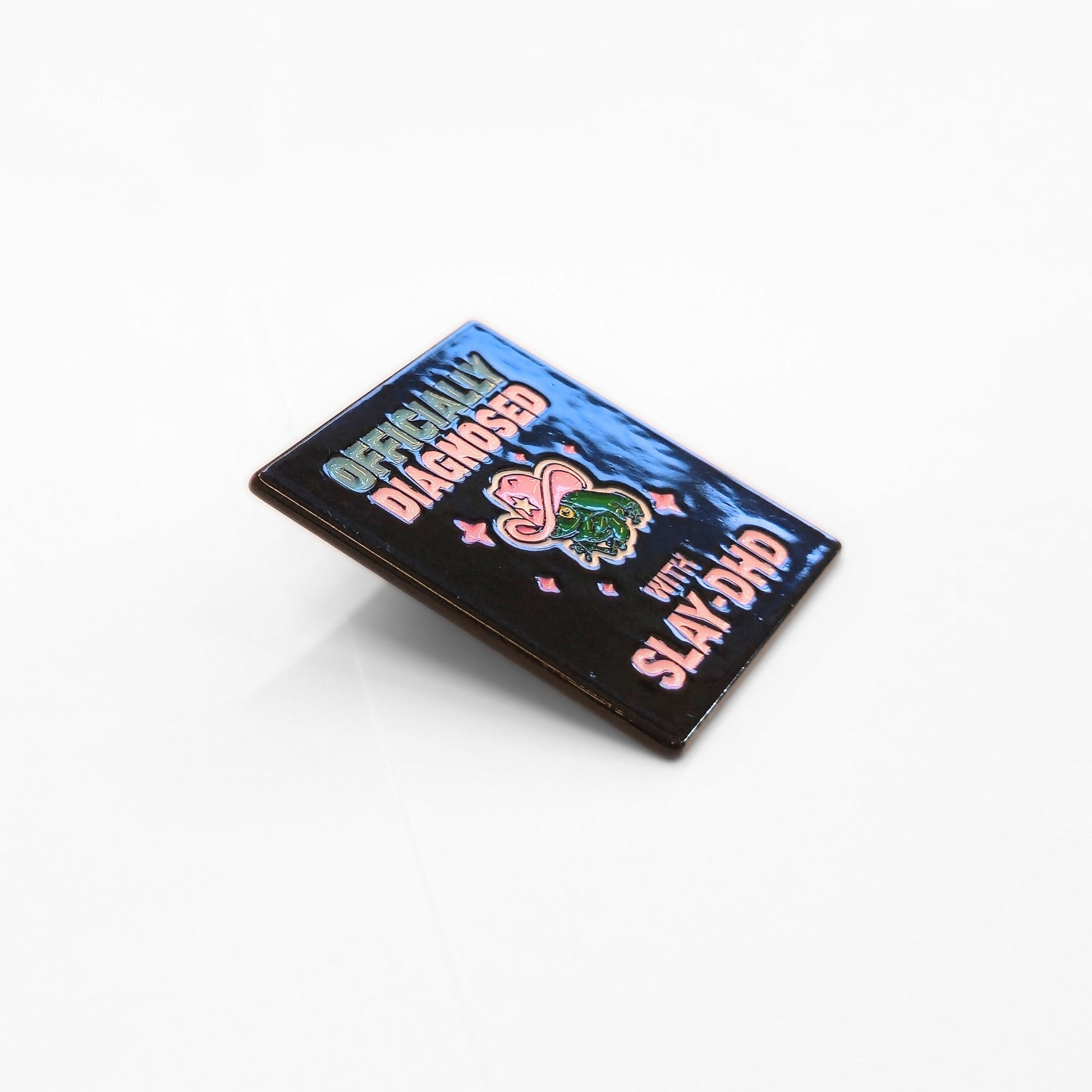 Officially Diagnosed With Slay-DHD | Collectible Pin - Velora