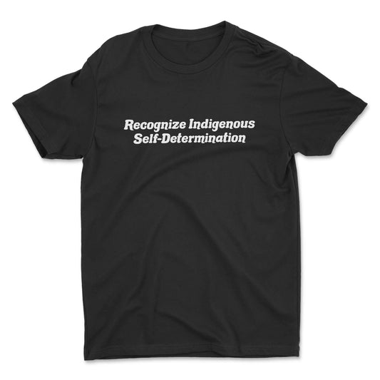 Recognize Indigenous Self-Determination Tee - Velora Luxury Fashion