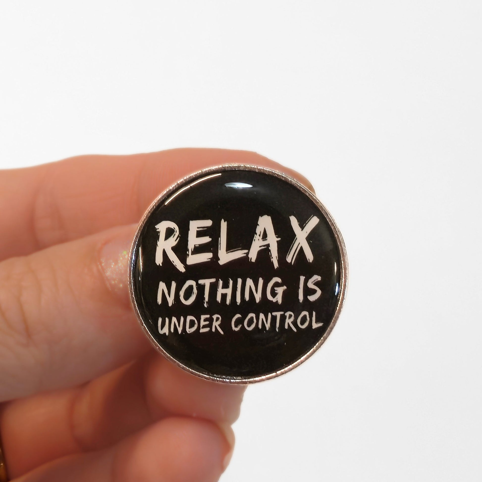 Relax. Nothing Is Under Control | Collectible Pin - Velora