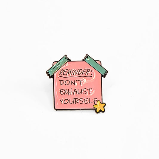 Reminder: Don't Exhaust Yourself | Collectible Pin - Velora