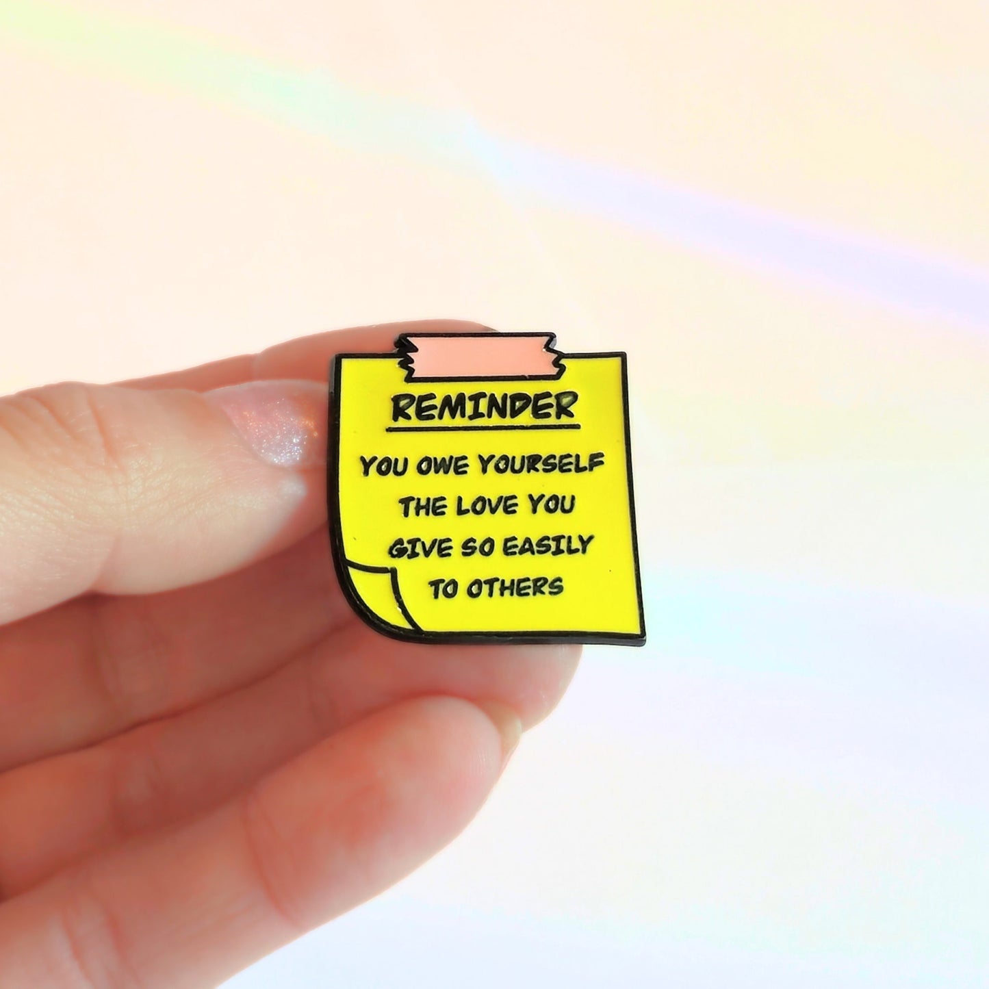 Reminder: You Owe Yourself The Love You Give So Easily to Others | Collectible Pin - Velora