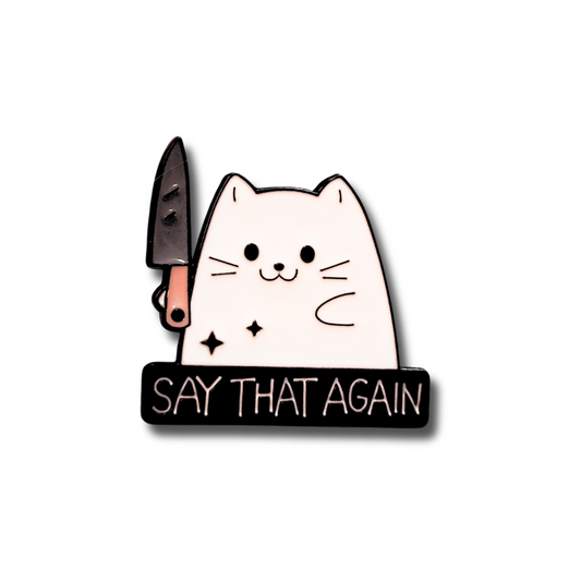 "Say That Again" Stabby Cat | Collectible Pin - Velora Luxury Fashion