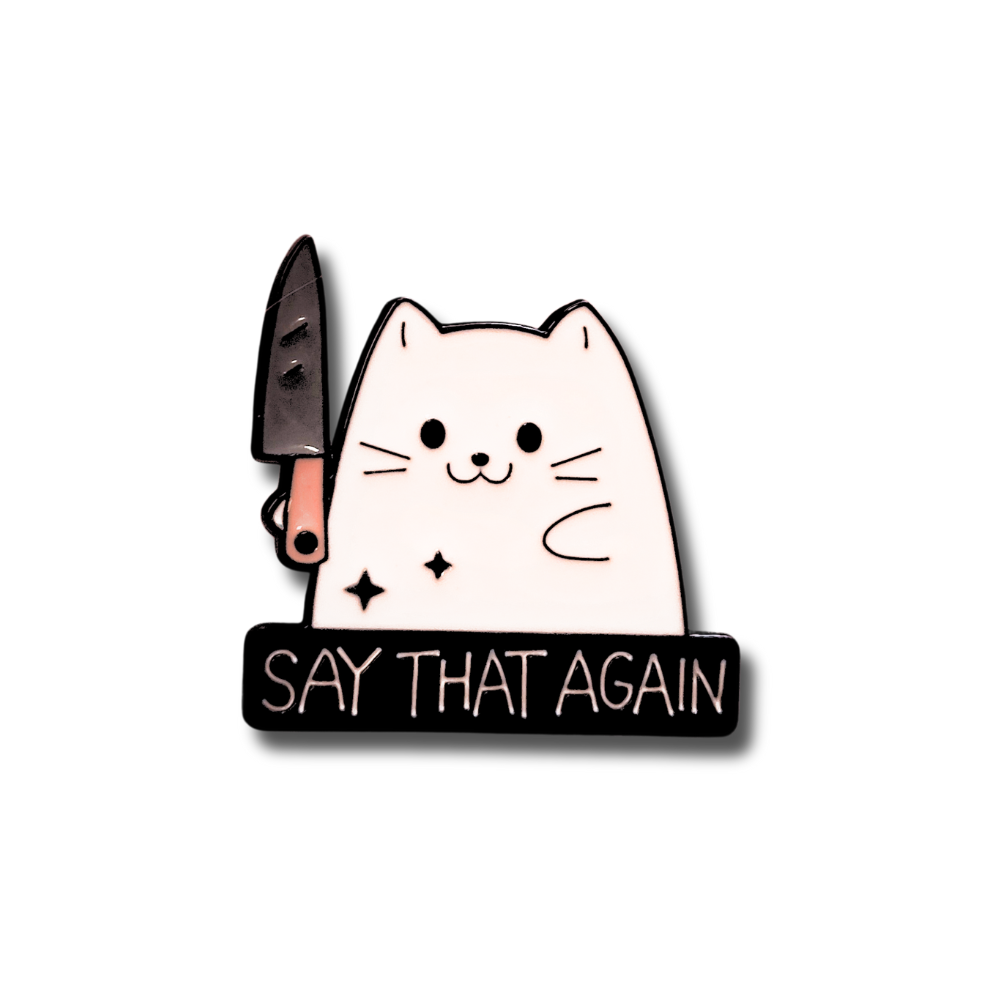 "Say That Again" Stabby Cat | Collectible Pin - Velora
