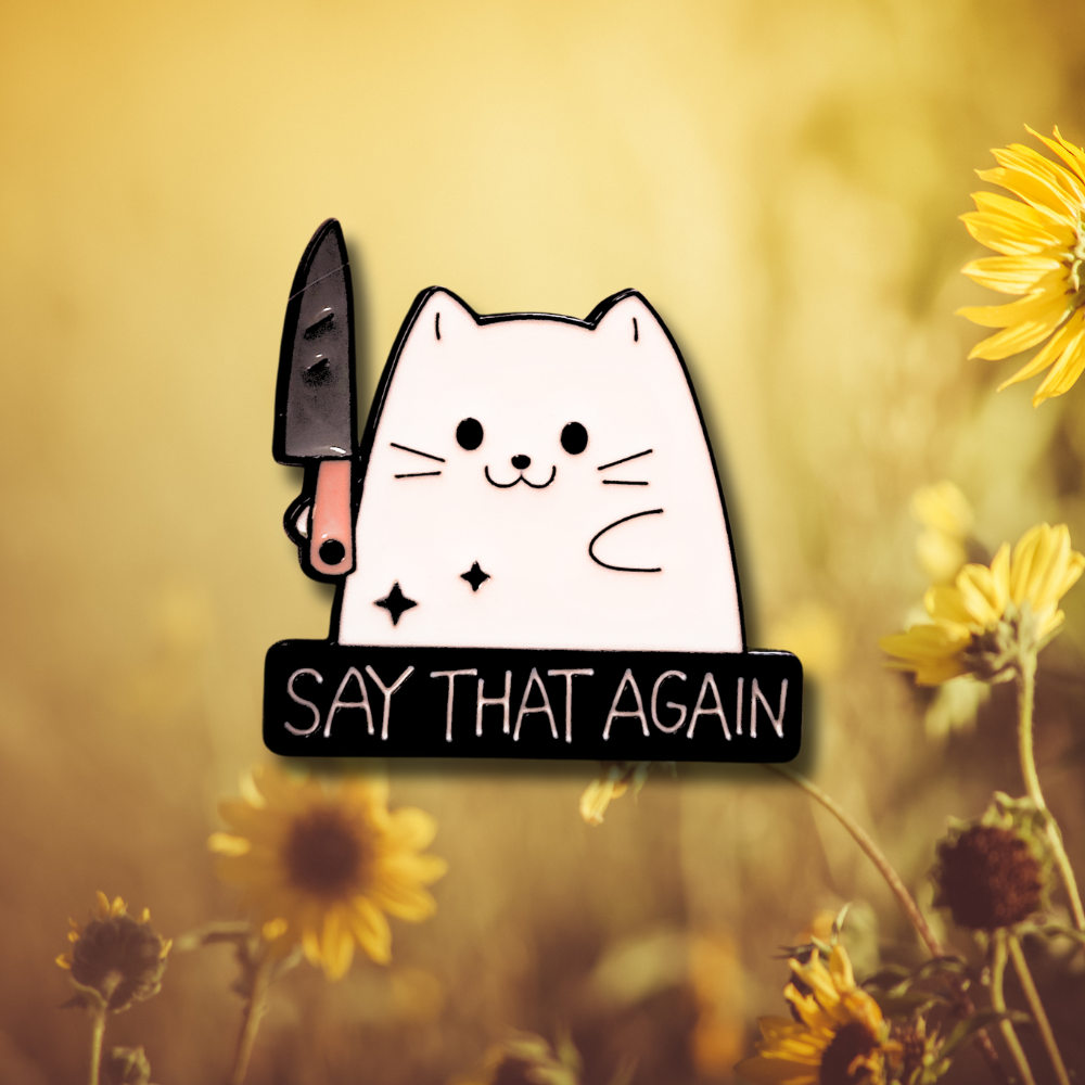 "Say That Again" Stabby Cat | Collectible Pin - Velora