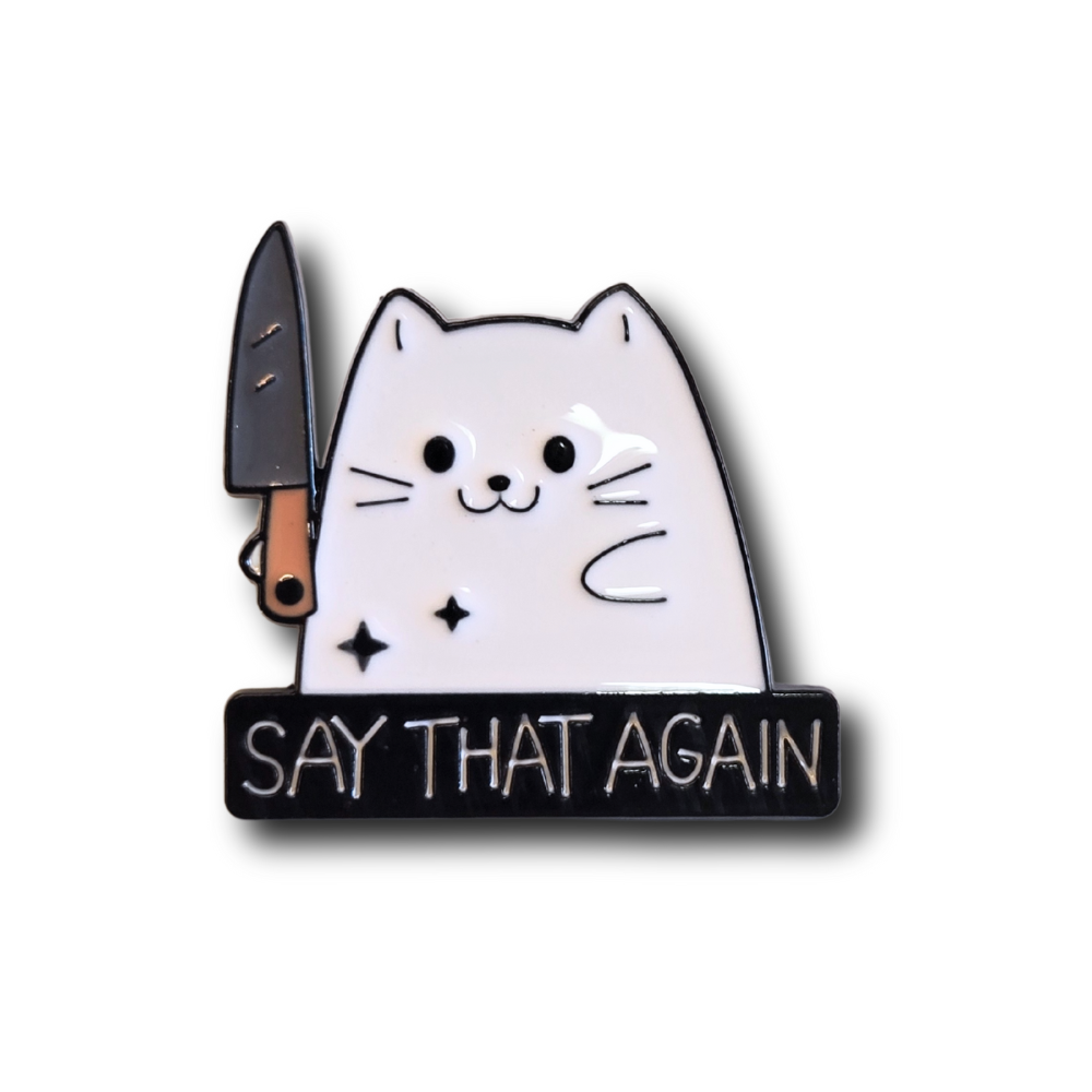 "Say That Again" Stabby Cat | Collectible Pin - Velora