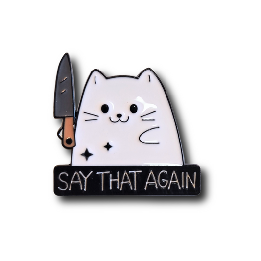 "Say That Again" Stabby Cat | Collectible Pin - Velora
