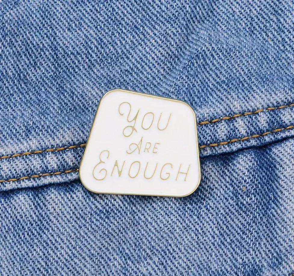 You Are Enough | Collectible Pin - Velora