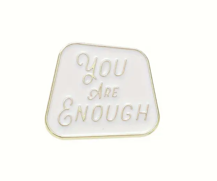 You Are Enough | Collectible Pin - Velora