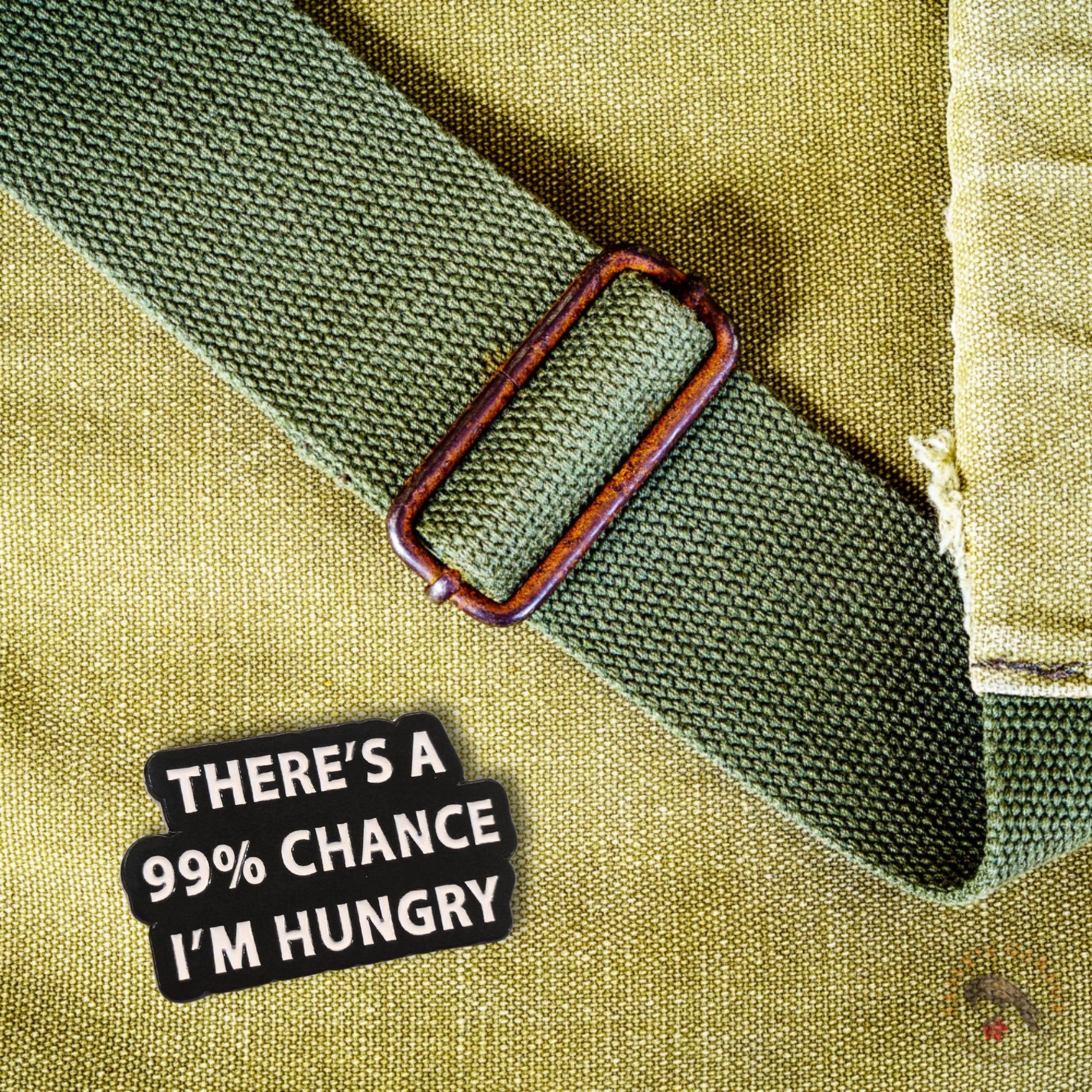 There's a 99% Chance I'm Hungry | Collectible Pin - Velora