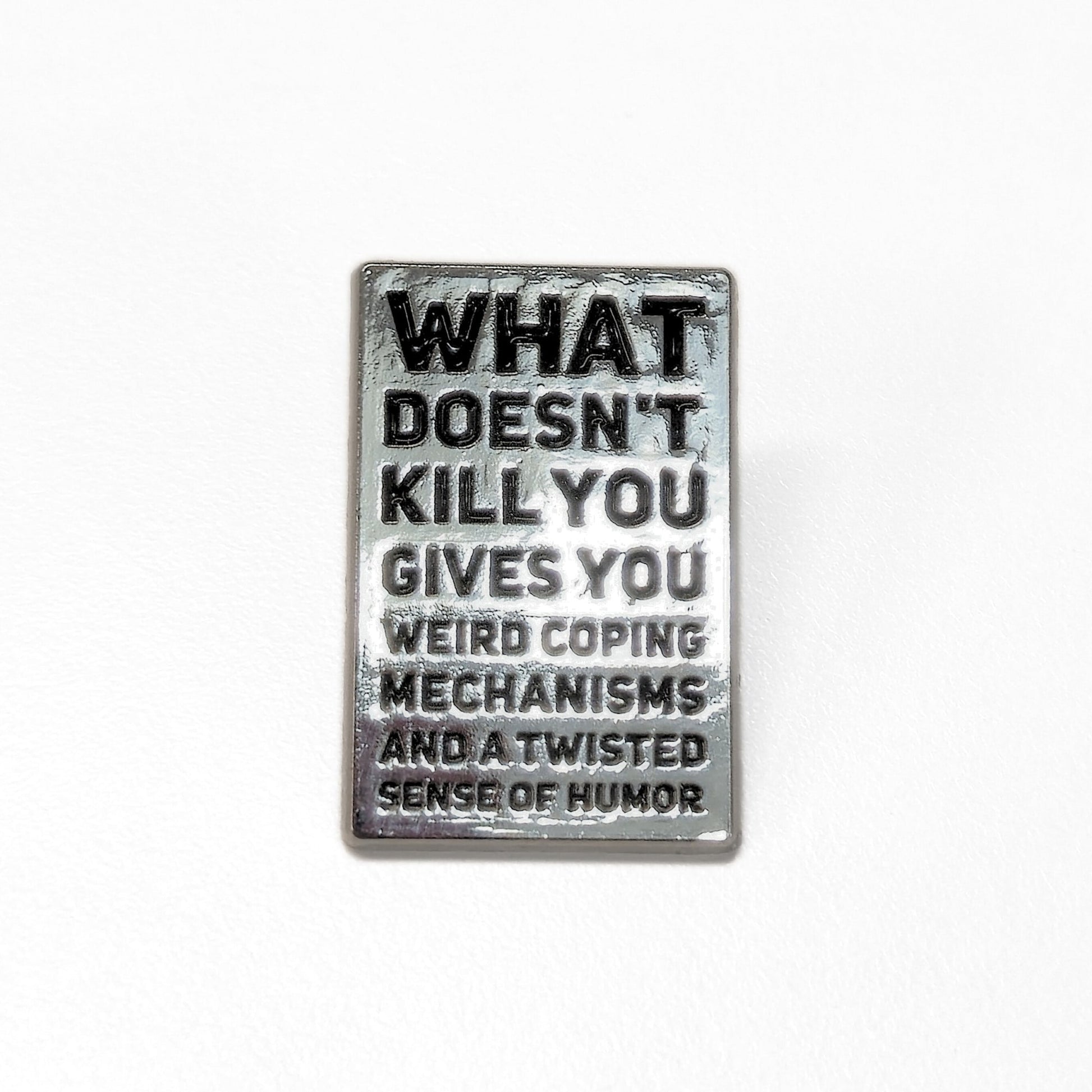 What Doesn't Kill You (Gives You Weird Coping Mechanisms) | Collectible Pin - Velora