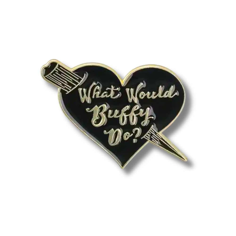 What Would Buffy Do? | Collectible Pin - Velora