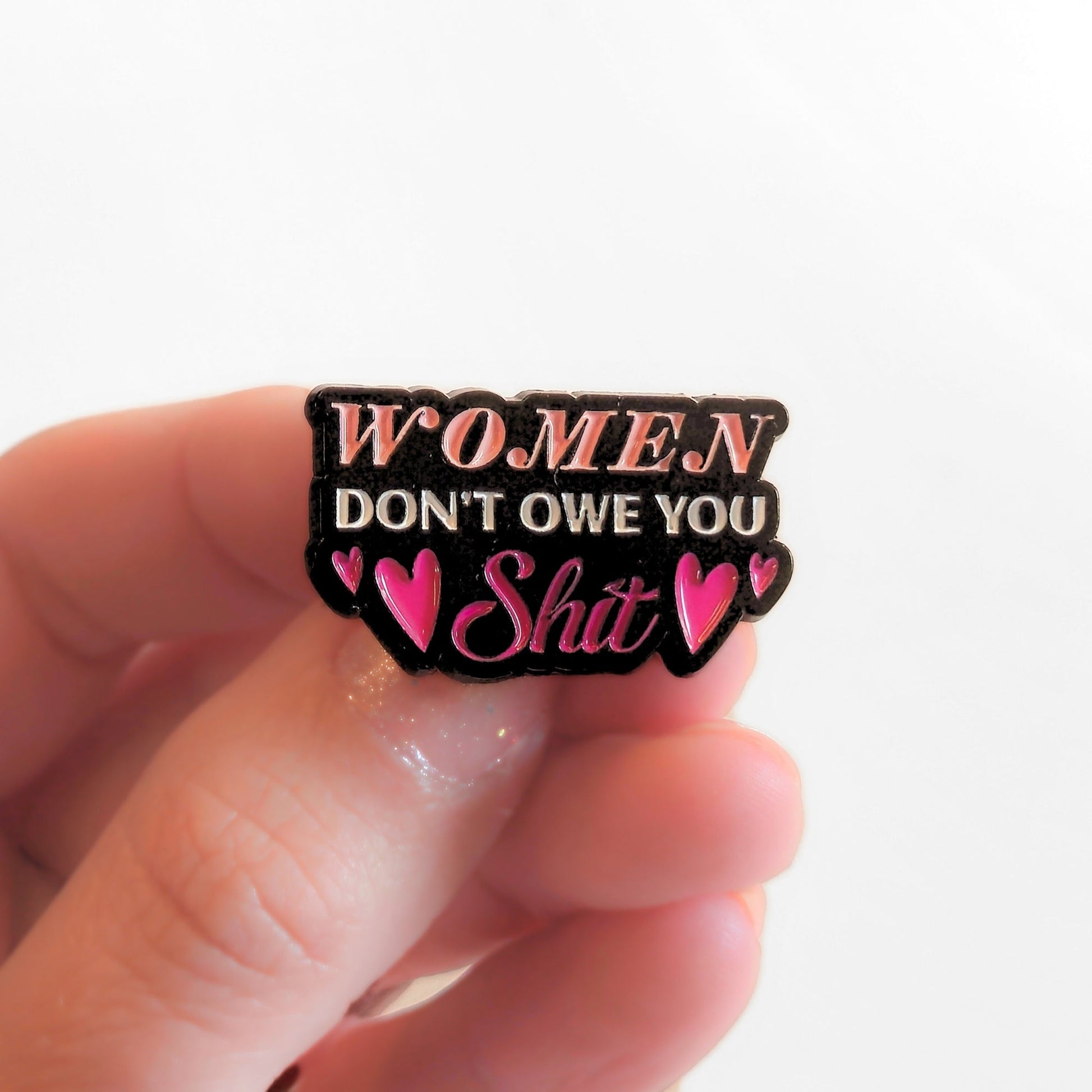 Women Don't Owe You Sh*t | Collectible Pin - Velora