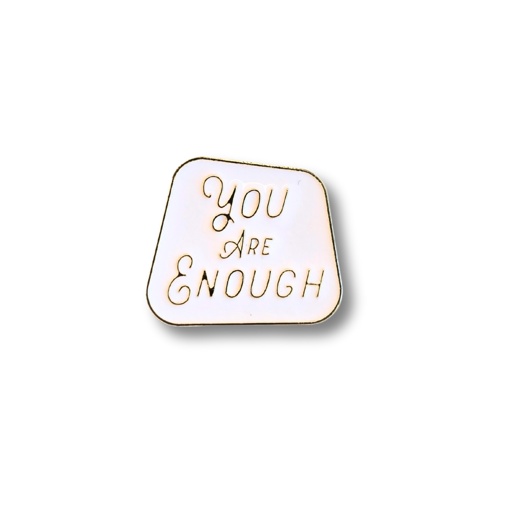 You Are Enough | Collectible Pin - Velora