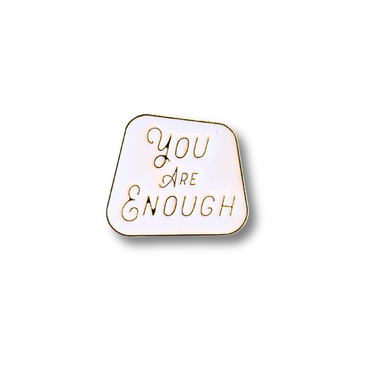 You Are Enough | Collectible Pin - Velora