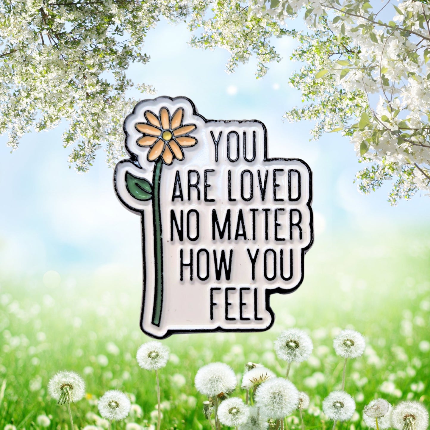You Are Loved No Matter How You Feel | Collectible Pin - Velora