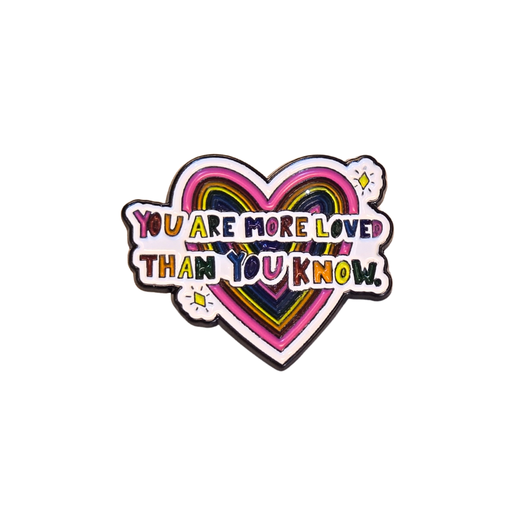 You Are More Loved Than You Know | Mental Health Ally | Collectible Pin - Velora