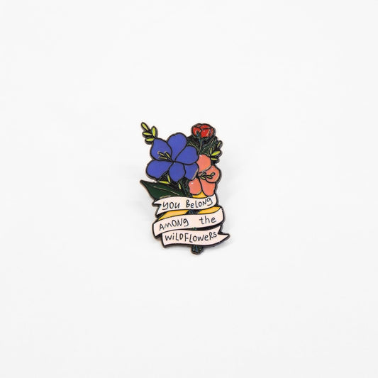 You Belong Among the Wildflowers | Collectible Pin - Velora