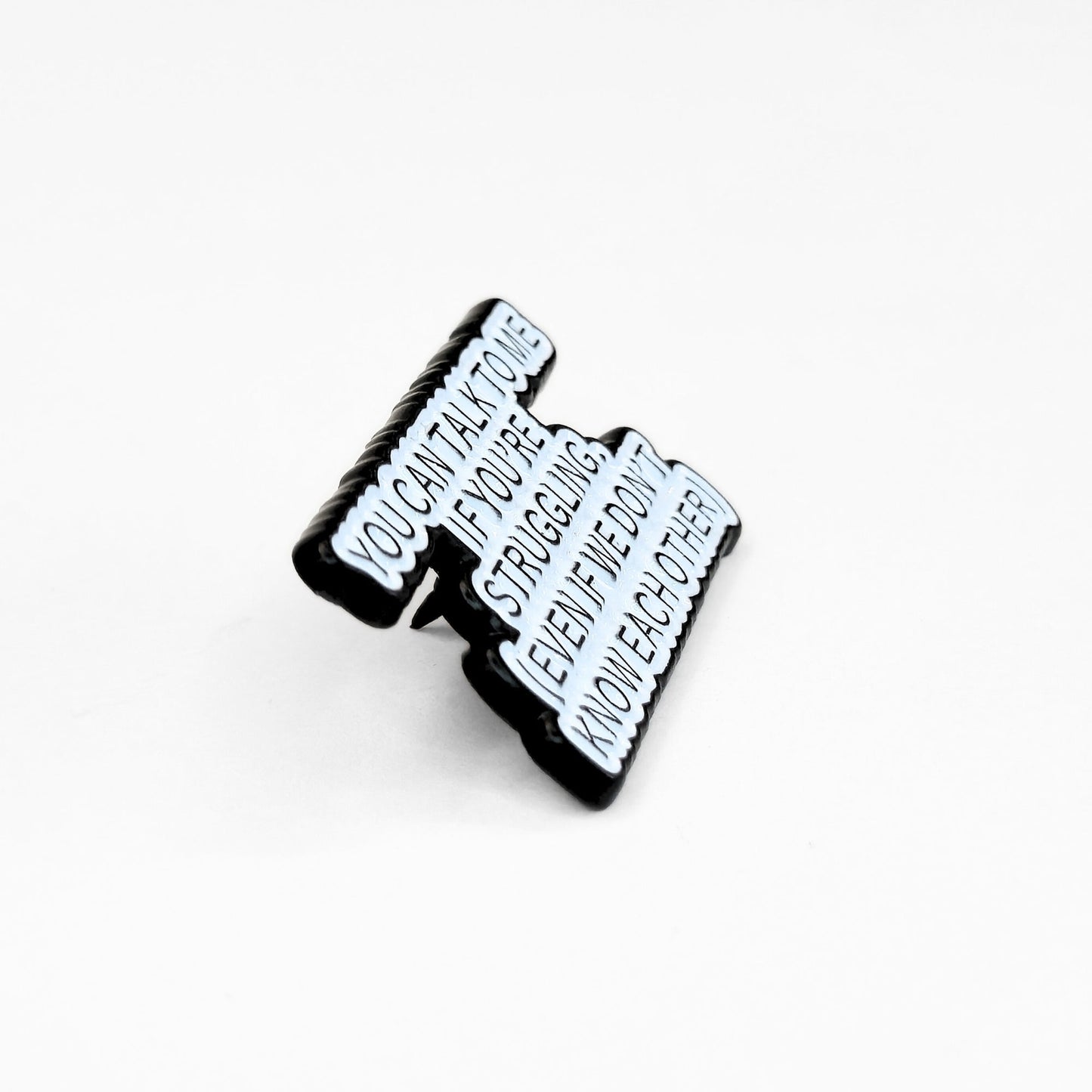 You Can Talk To Me If You're Struggling | Collectible Pin - Velora