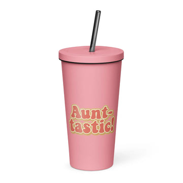 Insulated Tumbler with a Straw - Aunt-tastic