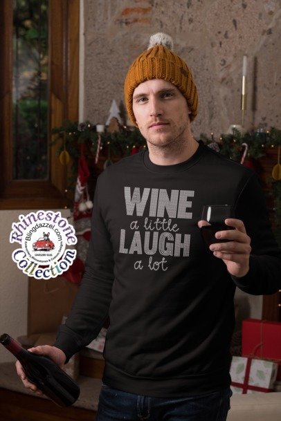 Wine a Little Laugh a Lot Rhinestone Shirt – Funny Wine Sparkle Bling Tee | Blingdazzel
